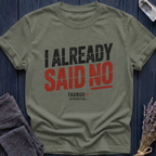 Taurus | I Already Said No