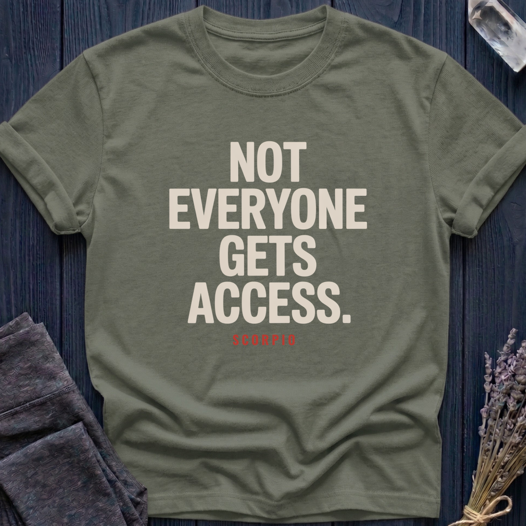 NOT EVERYONE GETS ACCESS | SCORPIO