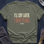I'LL CRY LATER. I HAVE PLANS | CAPRICORN MOON