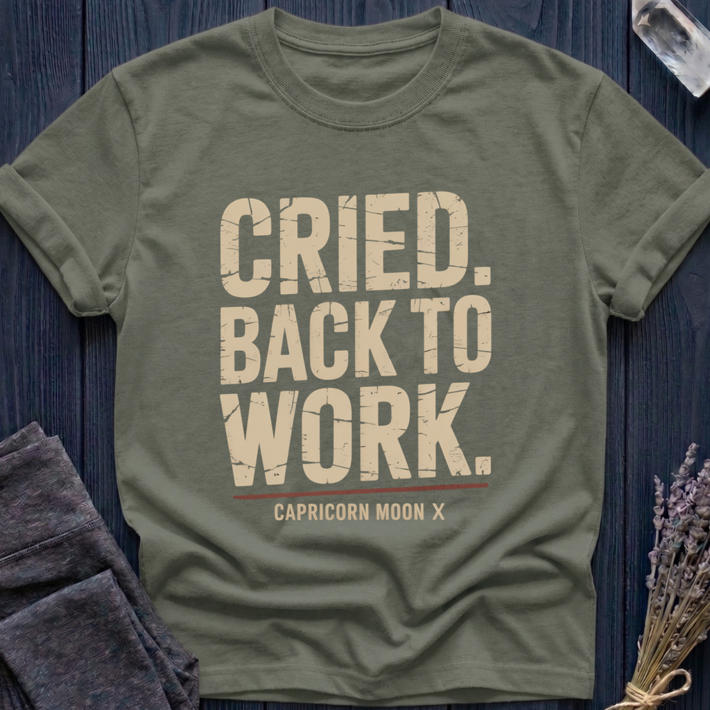 Capricorn Moon | Cried. Back to Work.