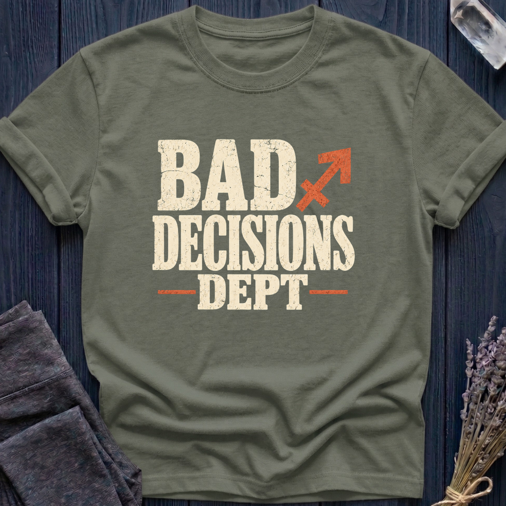 Sagittarius | Bad Decisions Dept | T-Shirt