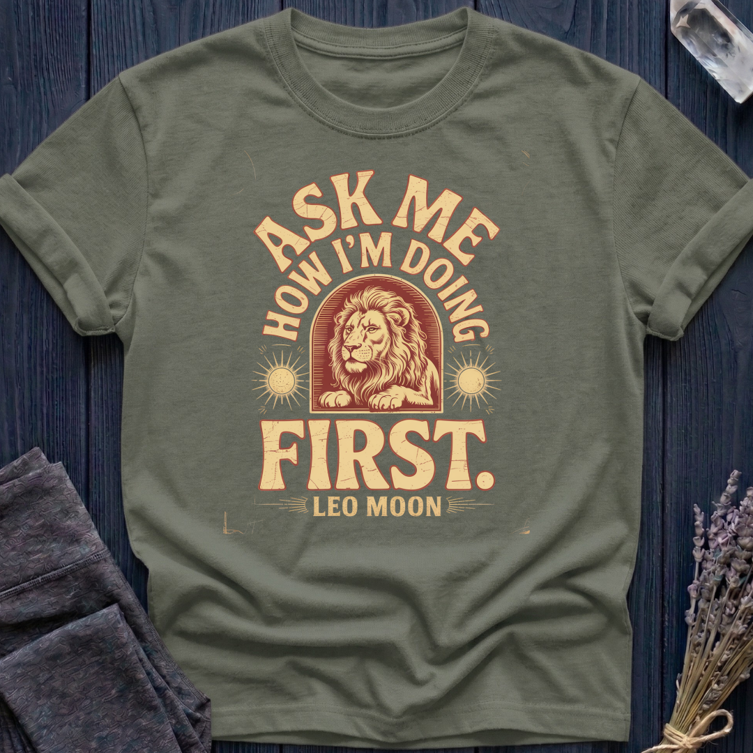 ASK ME HOW I'M DOING FIRST | LEO MOON