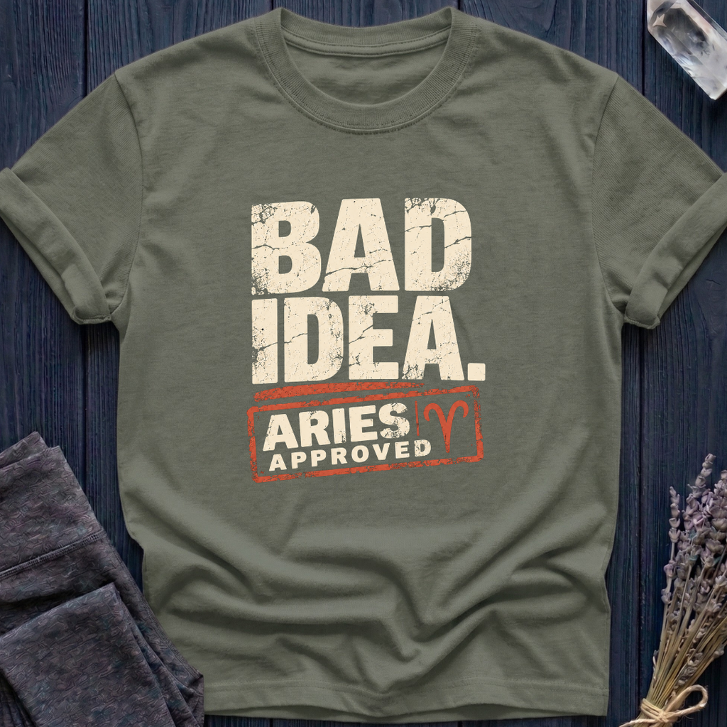 Aries | Bad Idea. Aries Approved