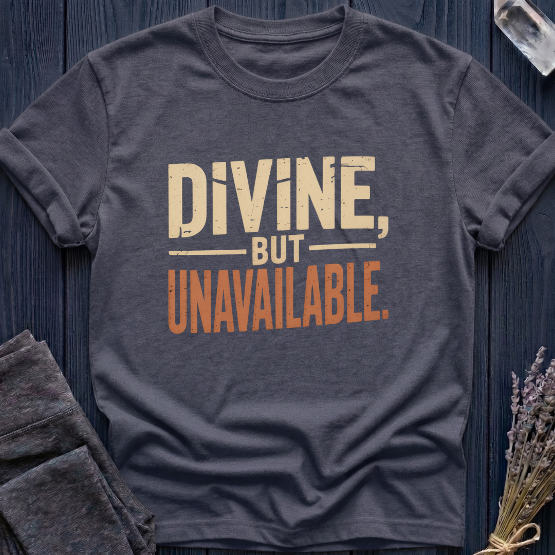 DIVINE, BUT UNAVAILABLE