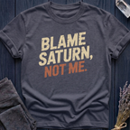 BLAME SATURN, NOT ME