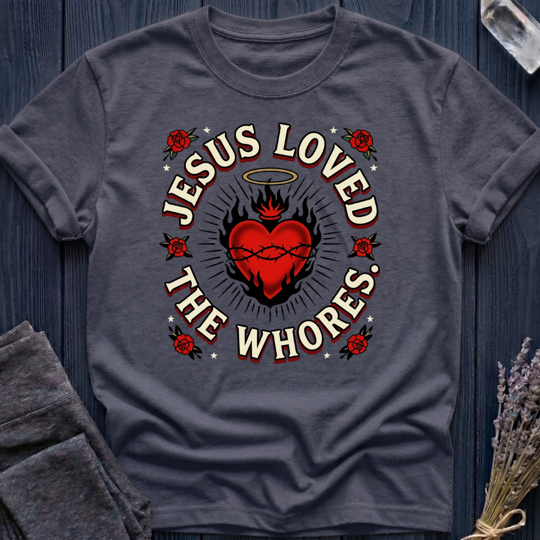 JESUS LOVED THE WHORES | SACRED HEART