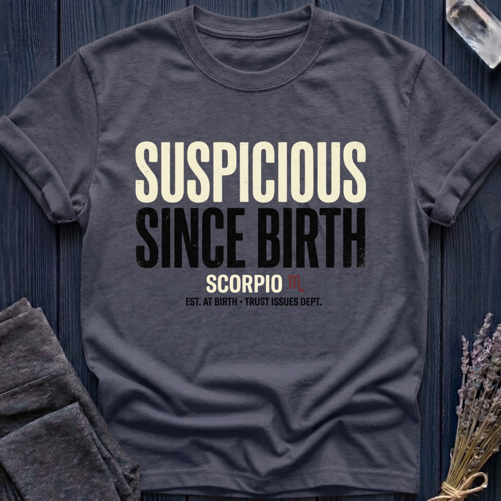 Scorpio | Suspicious Since Birth
