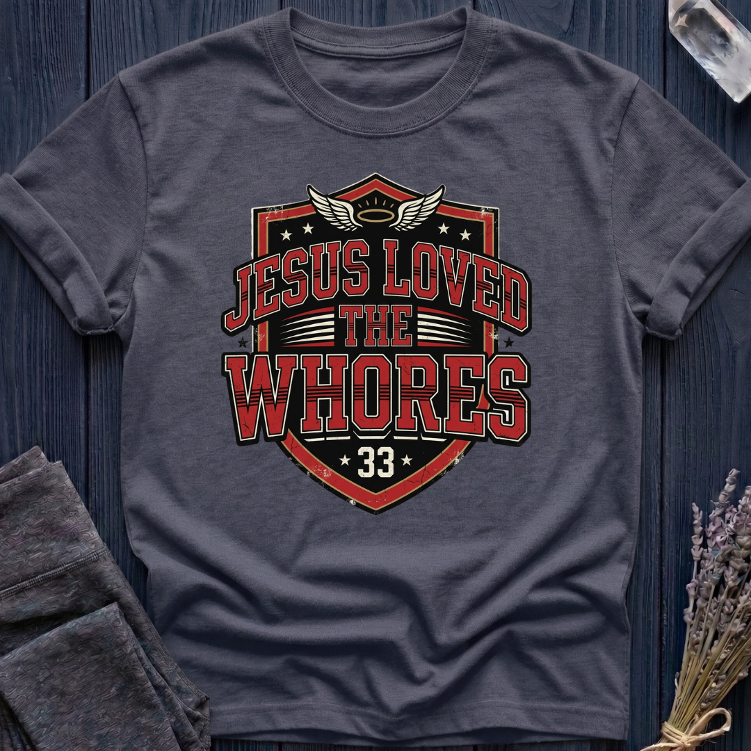 JESUS LOVED THE WHORES | VARSITY 33