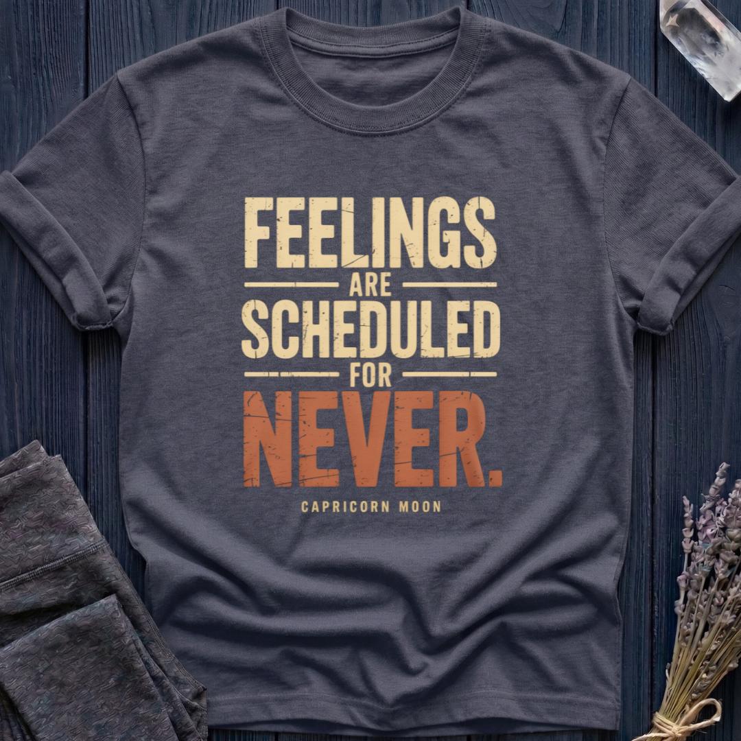 Capricorn Moon | Feelings Are Scheduled for Never