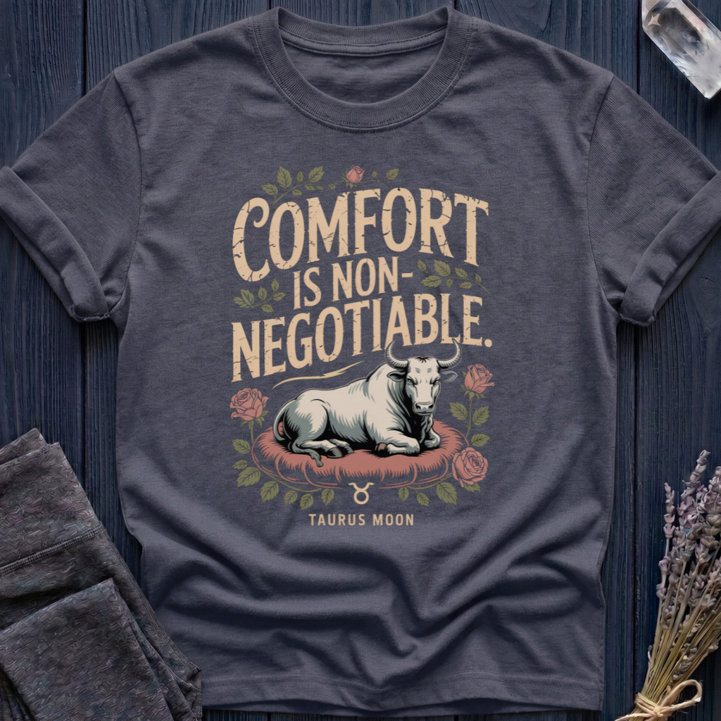 COMFORT IS NON-NEGOTIABLE | TAURUS MOON