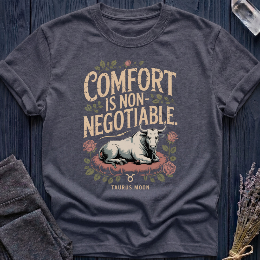 COMFORT IS NON-NEGOTIABLE | TAURUS MOON