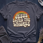 Jesus Loved the Whores | RAINBOW