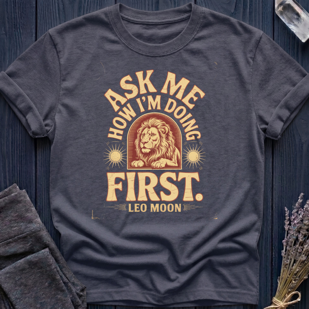 ASK ME HOW I'M DOING FIRST | LEO MOON