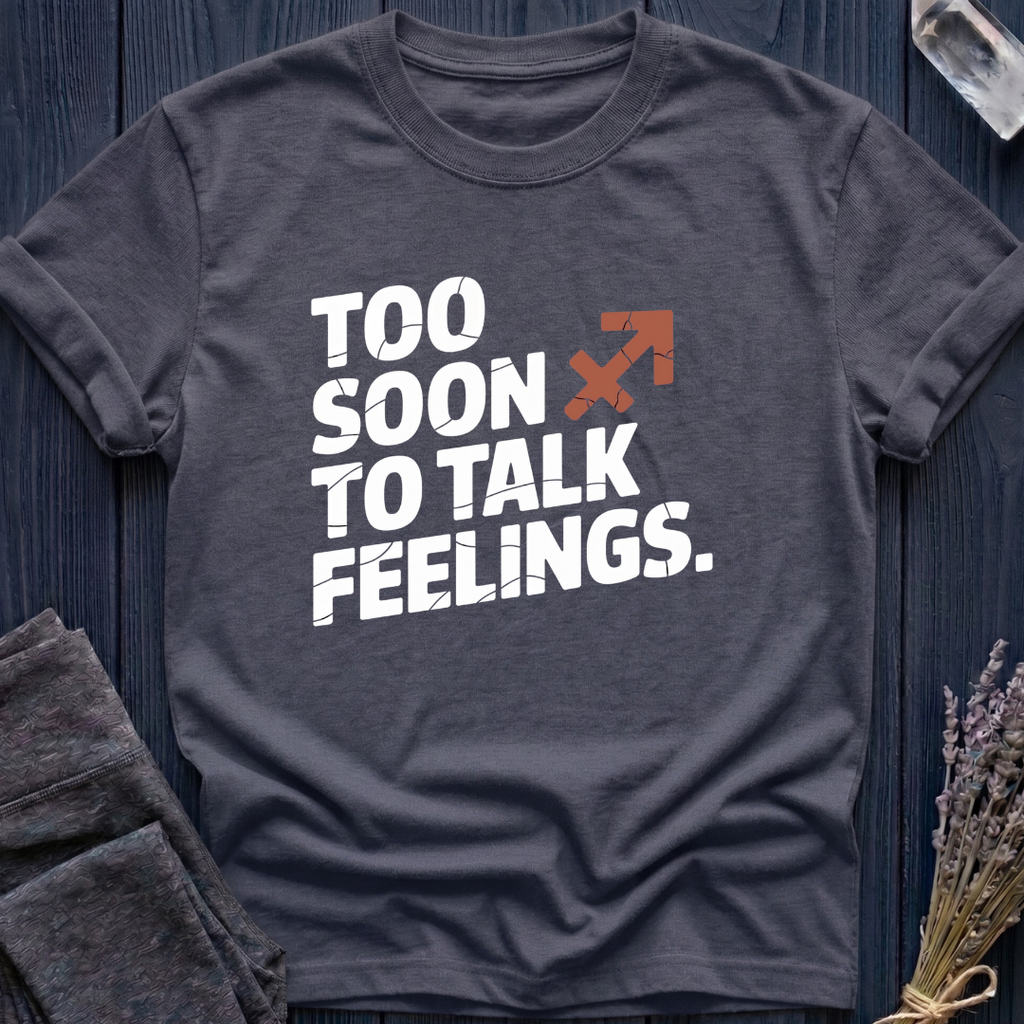 Sagittarius | Too Soon to Talk Feelings