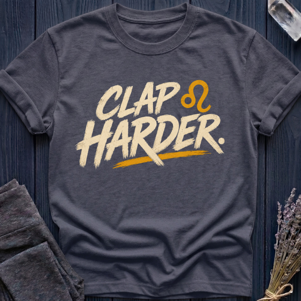Leo | Clap Harder | T-Shirt