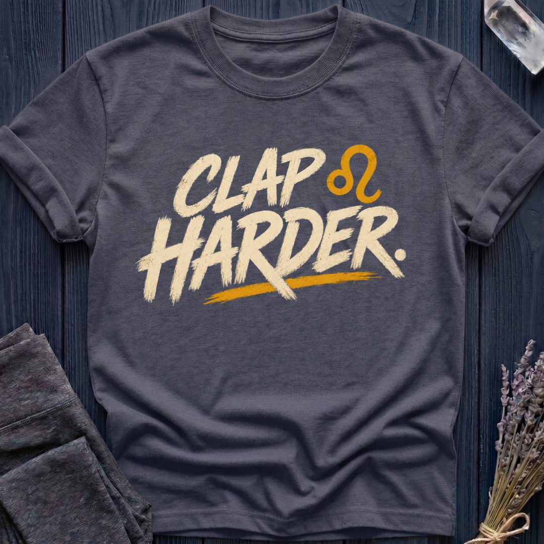 Leo | Clap Harder | T-Shirt