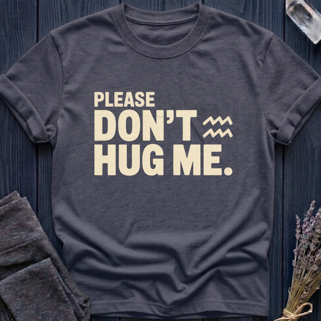 Aquarius | Please Don't Hug Me.