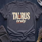 Taurus, Truly | T-Shirt