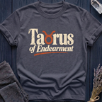 Taurus of Endearment | T-Shirt