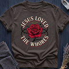 JESUS LOVED THE WHORES | ROSE & THORN