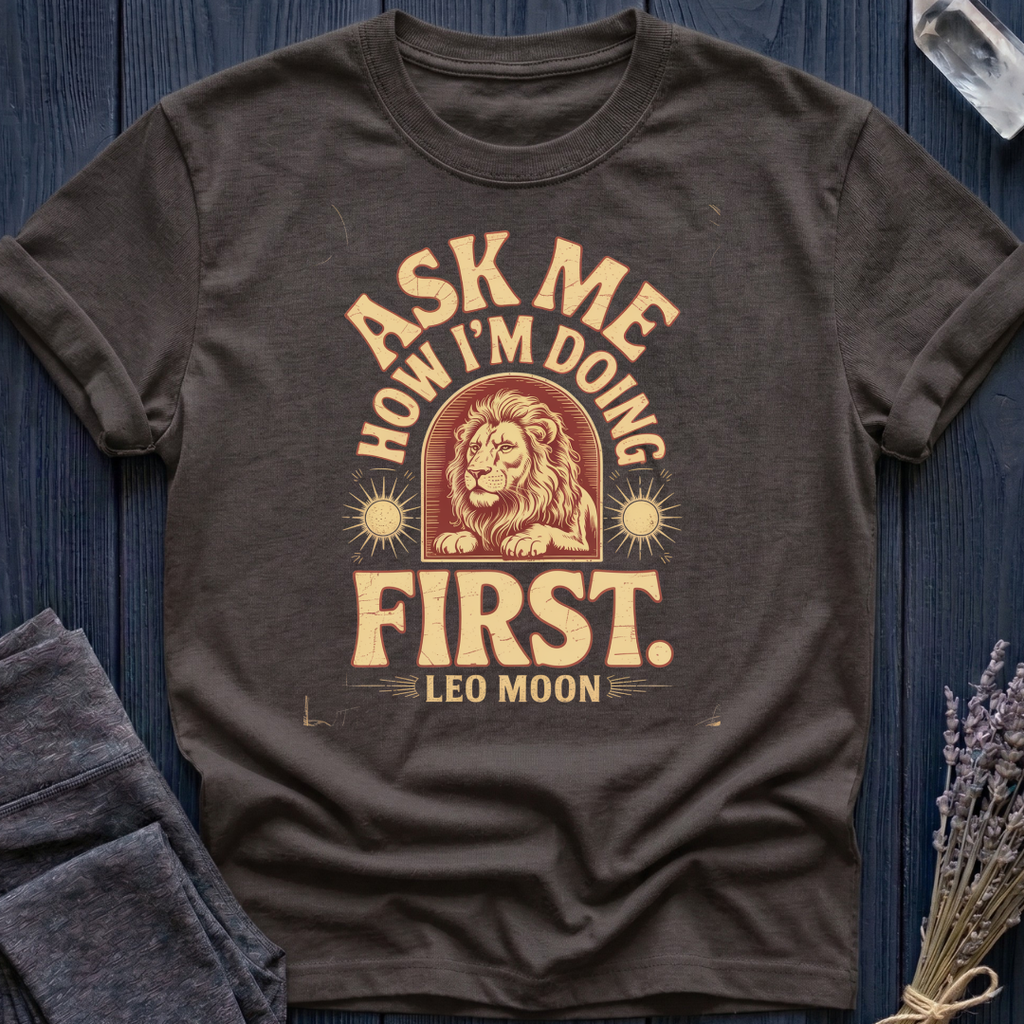 ASK ME HOW I'M DOING FIRST | LEO MOON