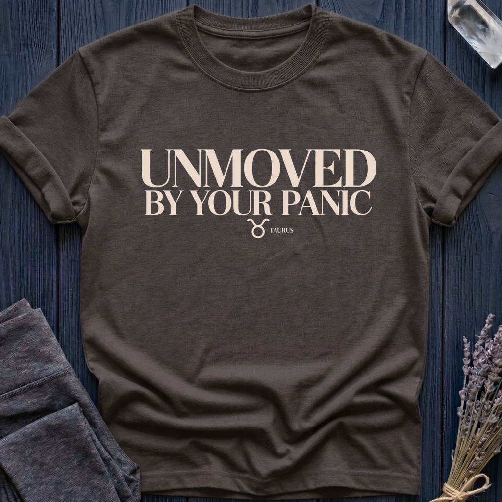 Taurus | Unmoved by Your Panic