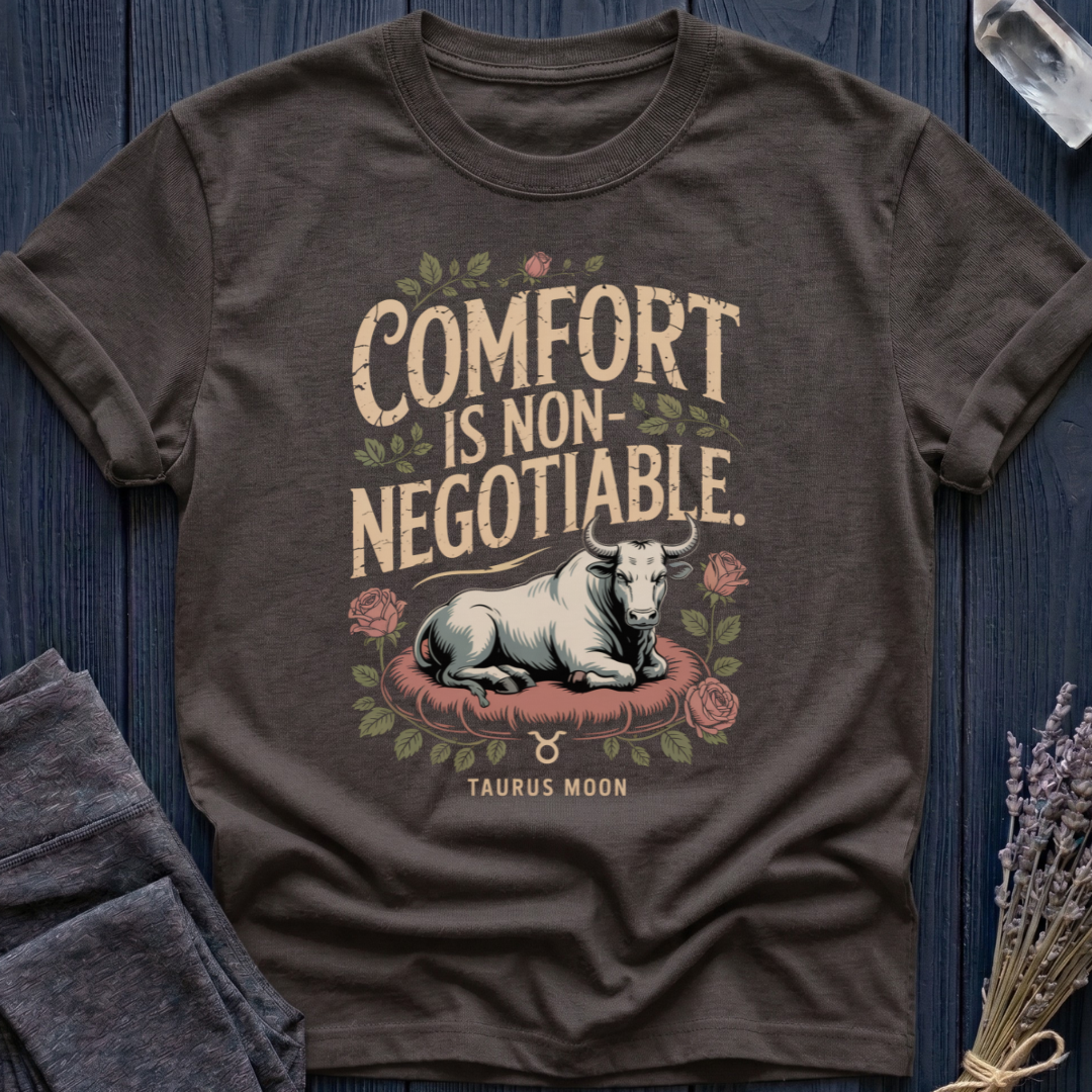 COMFORT IS NON-NEGOTIABLE | TAURUS MOON