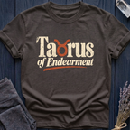 Taurus of Endearment | T-Shirt