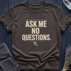 Scorpio | Ask Me No Questions.