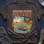 Somewhere Between F*ck It & Fix It