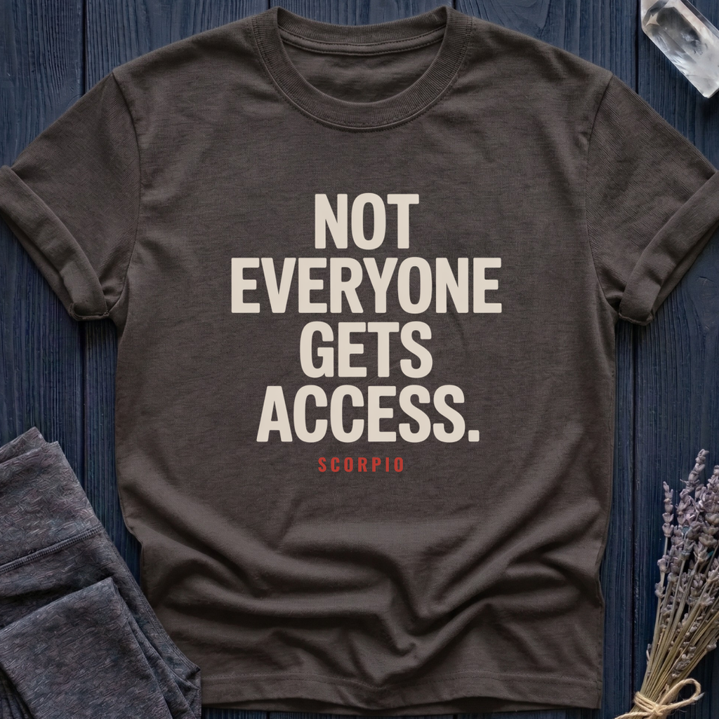 NOT EVERYONE GETS ACCESS | SCORPIO