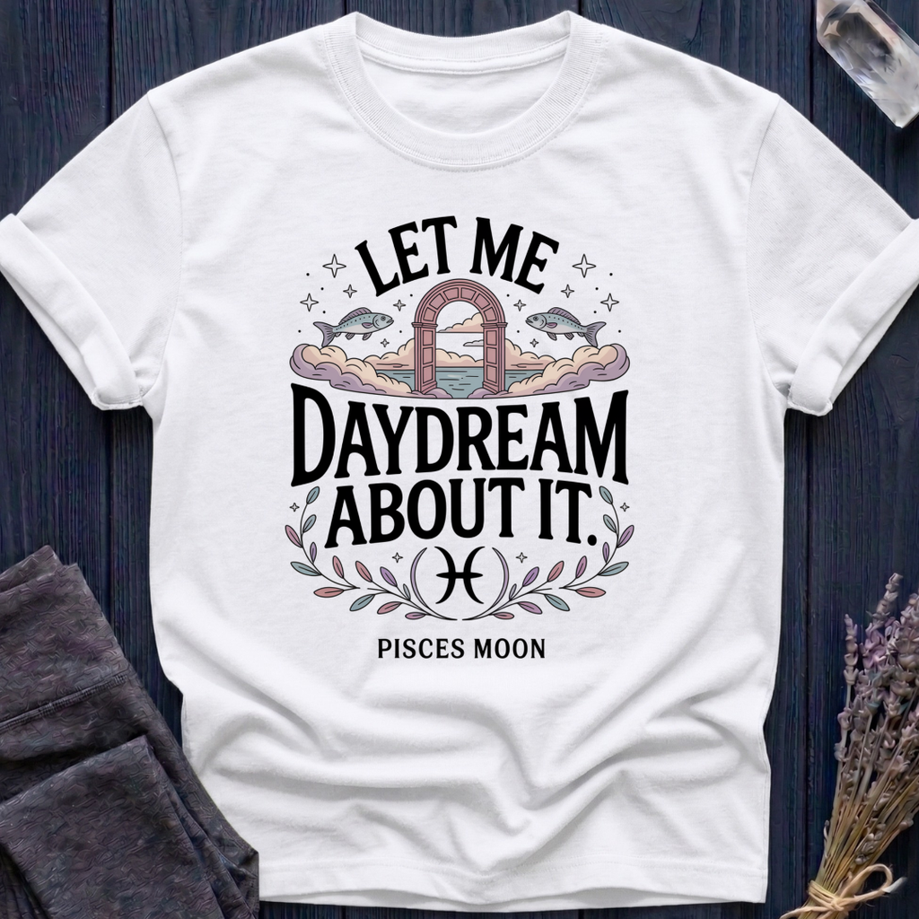 LET ME DAYDREAM ABOUT IT | PISCES MOON