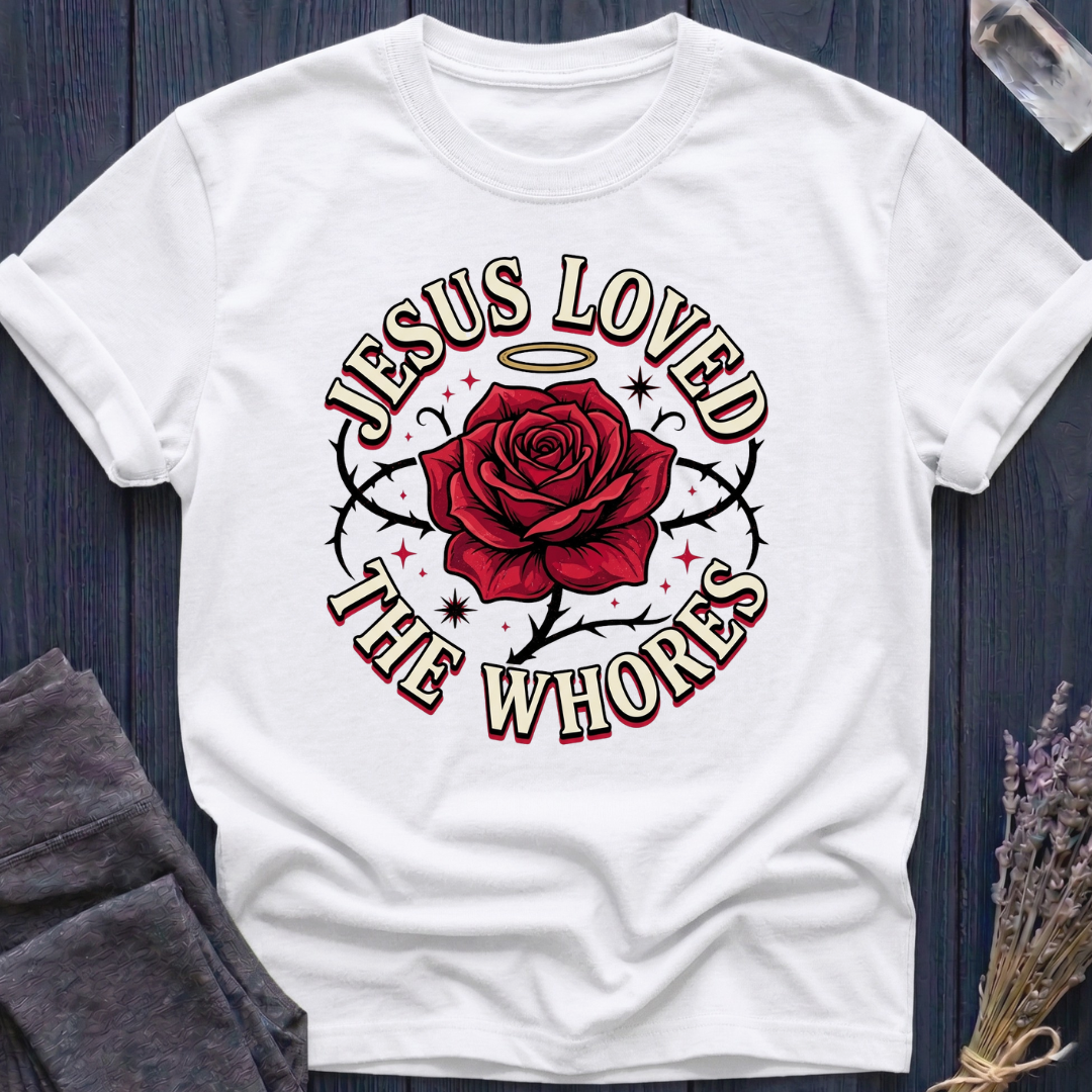 JESUS LOVED THE WHORES | ROSE & THORN